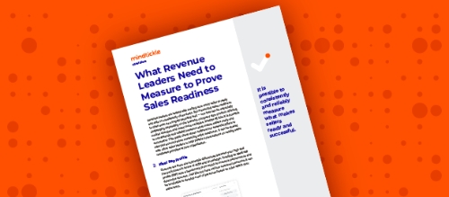 Cheat Sheet: What Revenue Leaders Need to Measure to Prove Sales Readiness