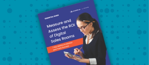 Measure and Assess the ROI of Digital Sales Rooms