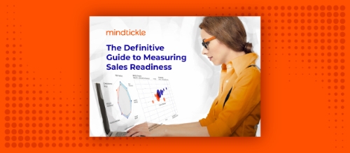 The Definitive Guide to Measuring Sales Readiness